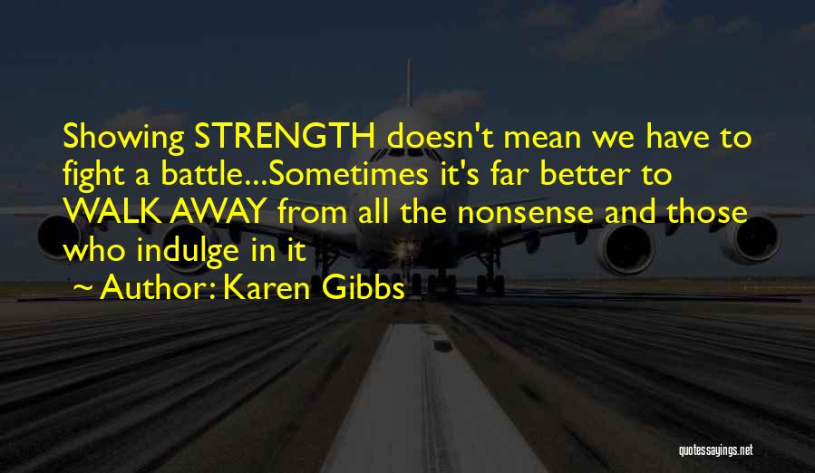 Motivational Fight Quotes By Karen Gibbs