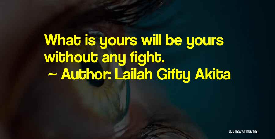 Motivational Fight Quotes By Lailah Gifty Akita