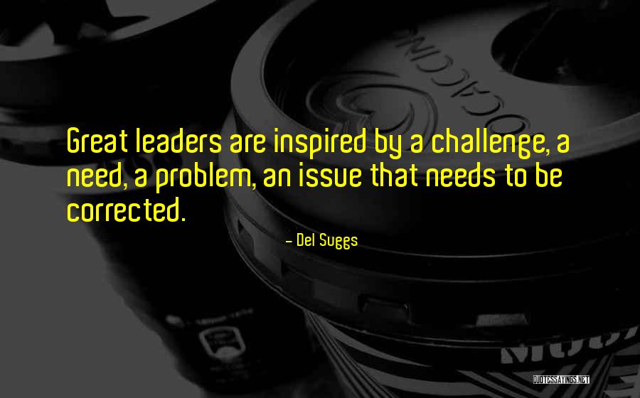 Motivational Leaders Quotes By Del Suggs Motivational Leaders Quotes By Del Suggs