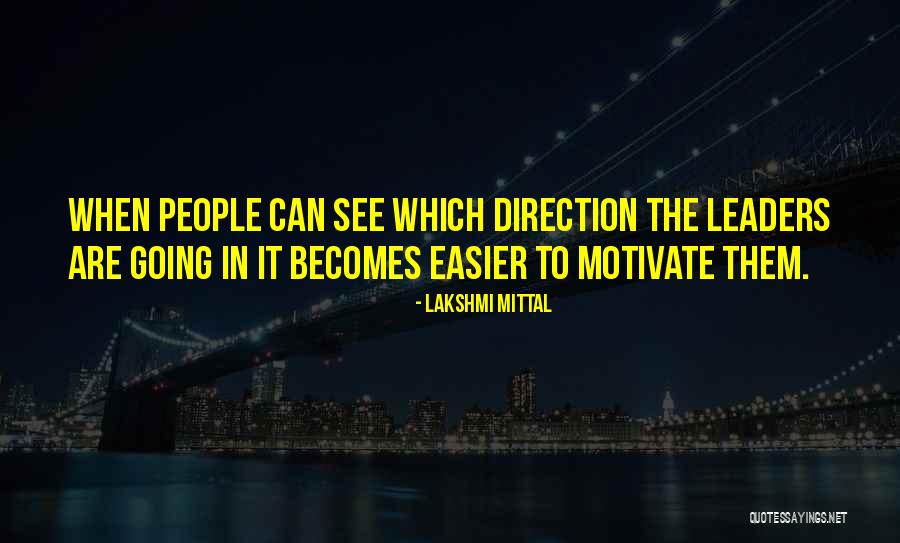 Motivational Leaders Quotes By Lakshmi Mittal Motivational Leaders Quotes By Lakshmi Mittal