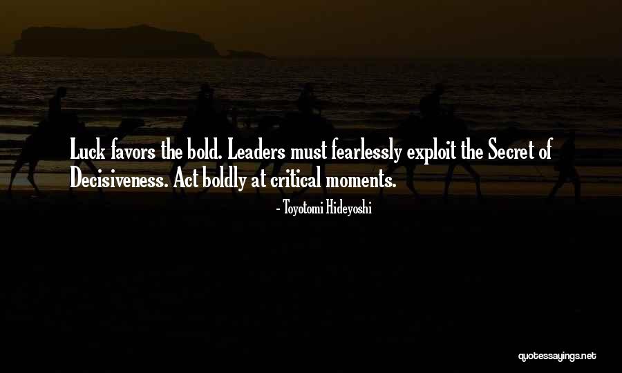 Motivational Leaders Quotes By Toyotomi Hideyoshi Motivational Leaders Quotes By Toyotomi Hideyoshi