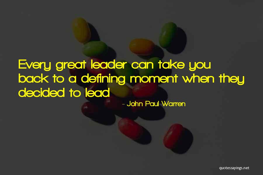 Motivational Leadership Quotes By John Paul Warren