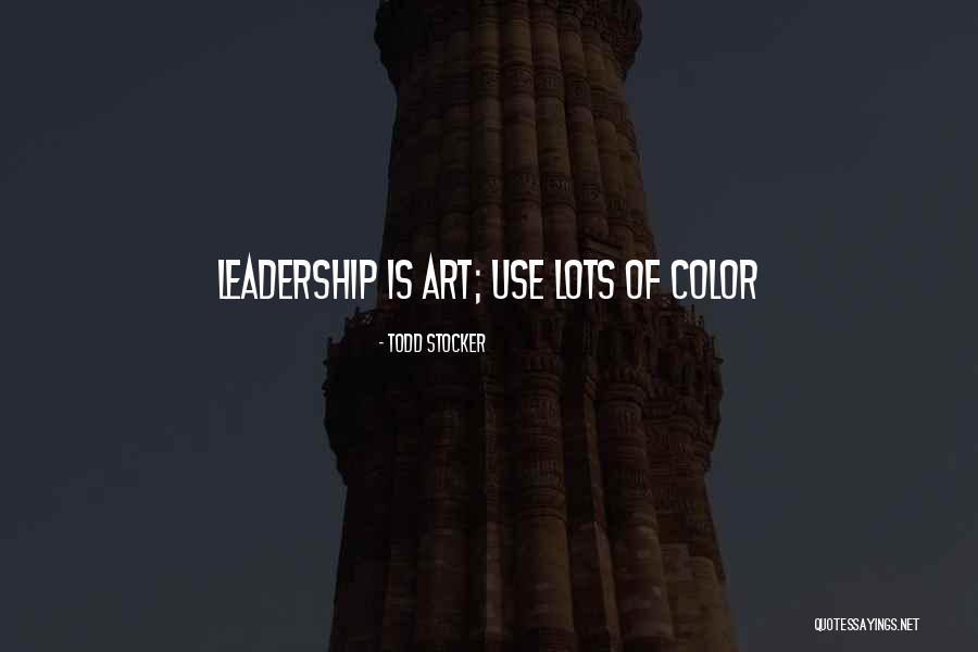 Motivational Leadership Quotes By Todd Stocker
