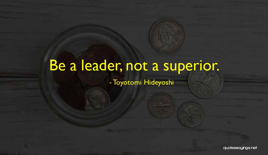 Motivational Leadership Quotes By Toyotomi Hideyoshi