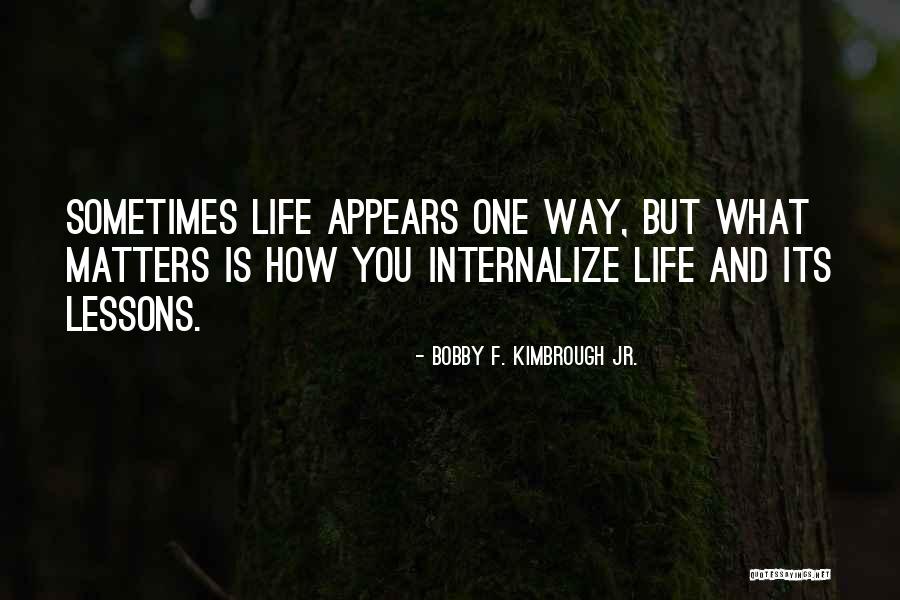 Motivational Life Quotes By Bobby F. Kimbrough Jr.