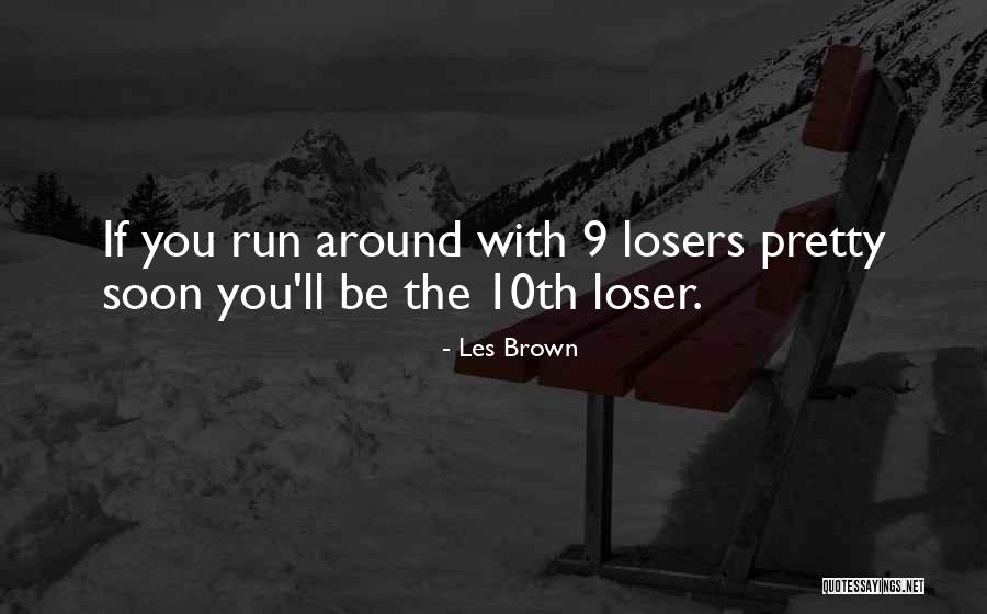 Motivational Losers Quotes By Les Brown Motivational Losers Quotes By Les Brown