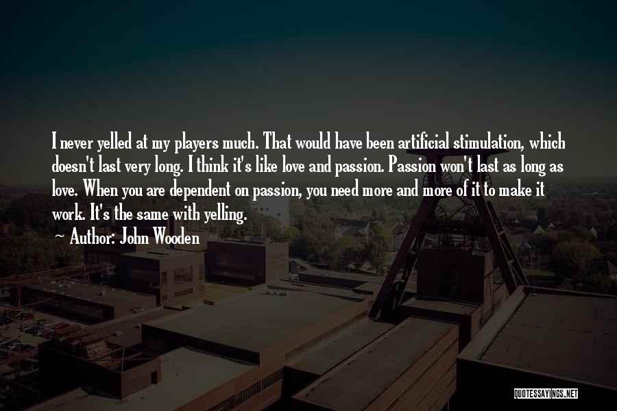 Motivational Love Quotes By John Wooden