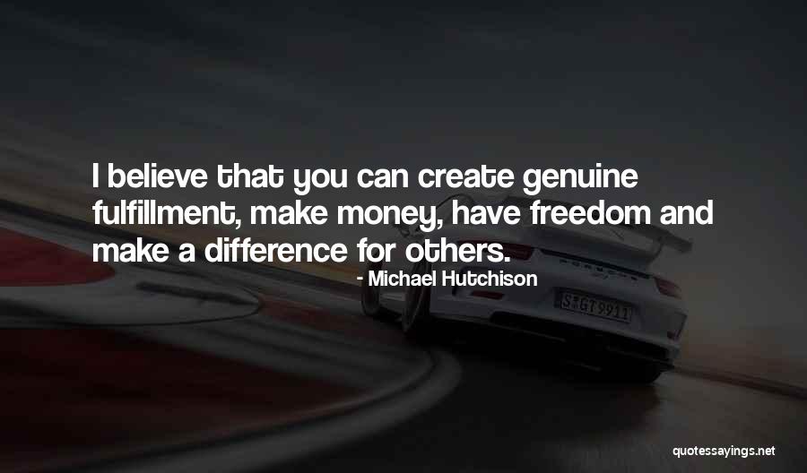 Motivational Make Money Quotes By Michael Hutchison Motivational Make Money Quotes By Michael Hutchison