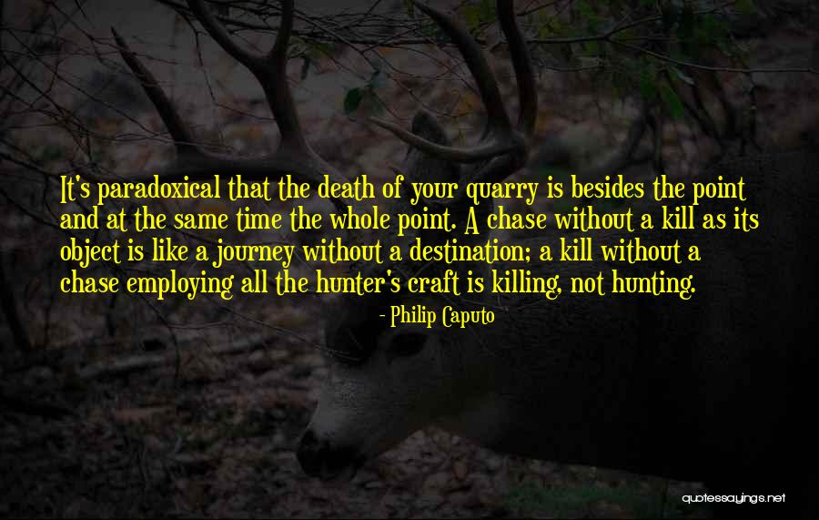 Motivational Moose Quotes By Philip Caputo Motivational Moose Quotes By Philip Caputo