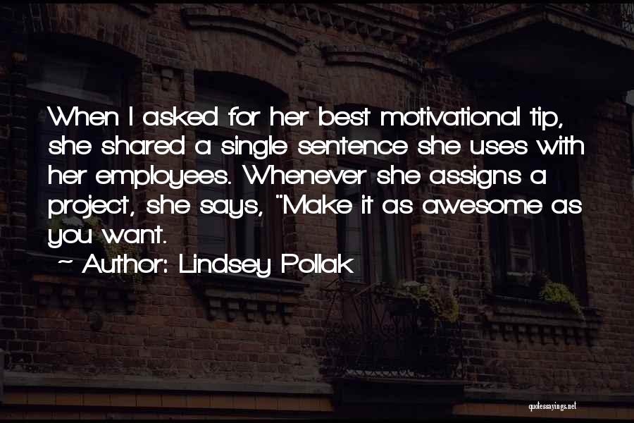 Motivational One Sentence Quotes By Lindsey Pollak