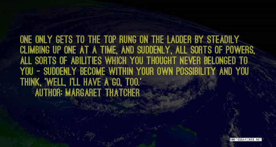 Motivational Possibility Quotes By Margaret Thatcher