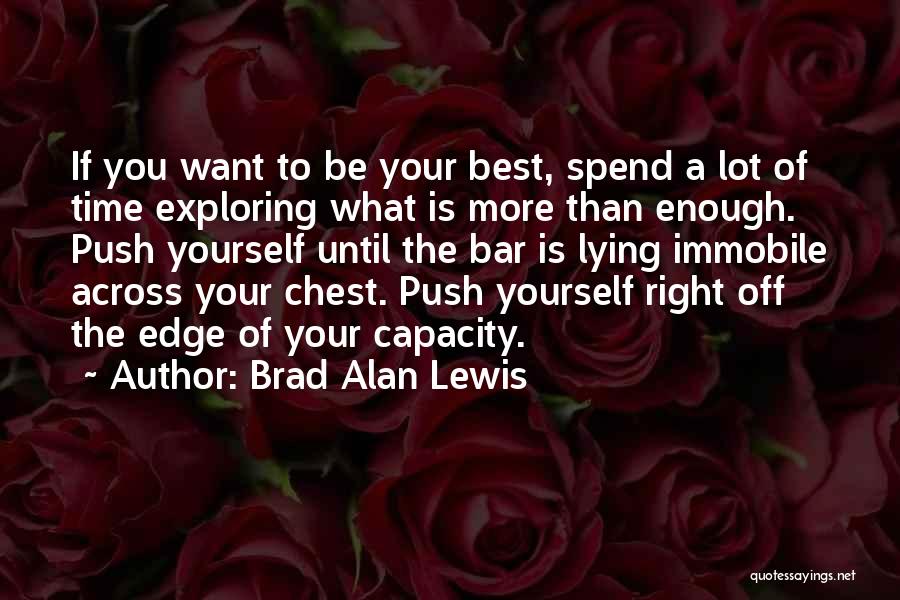 Motivational Push Quotes By Brad Alan Lewis