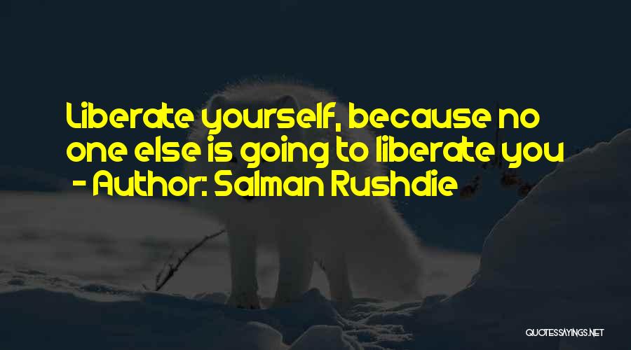 Motivational Push Quotes By Salman Rushdie