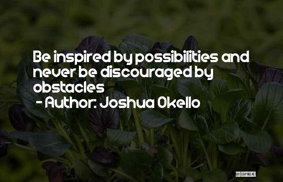 Motivational Quote Quotes By Joshua Okello