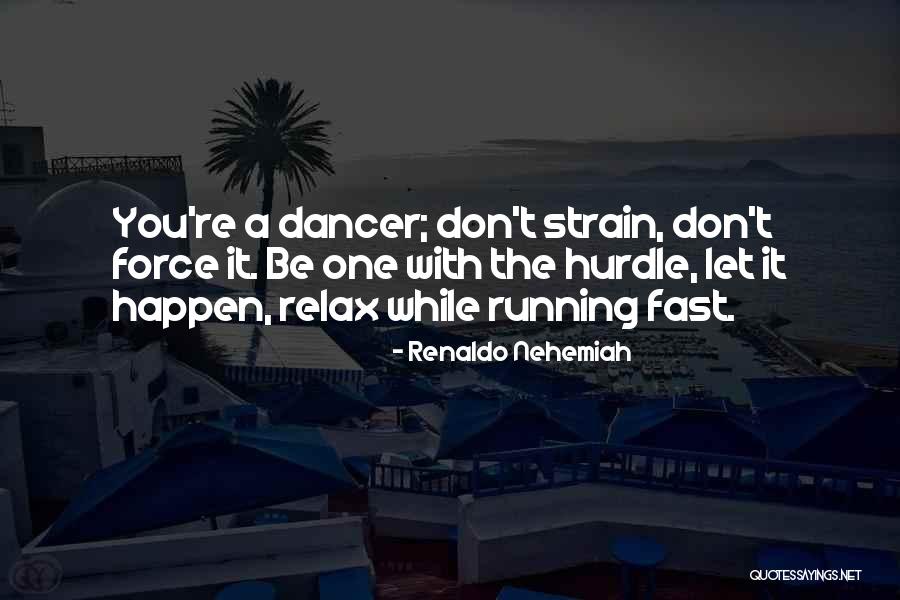 Motivational Running T-shirt Quotes By Renaldo Nehemiah Motivational Running T-shirt Quotes By Renaldo Nehemiah