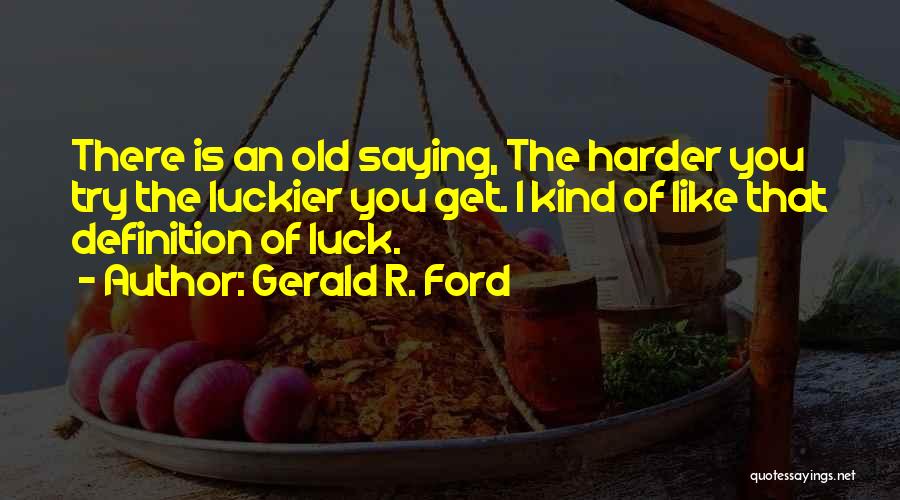 Motivational Saying Or Quotes By Gerald R. Ford