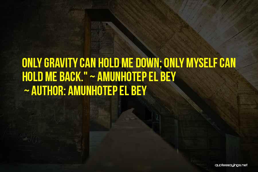 Motivational Sayings Quotes By Amunhotep El Bey