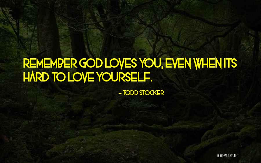 Motivational Self Esteem Quotes By Todd Stocker Motivational Self Esteem Quotes By Todd Stocker