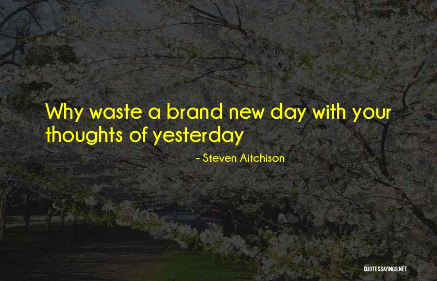 Motivational Thoughts Quotes By Steven Aitchison Motivational Thoughts Quotes By Steven Aitchison