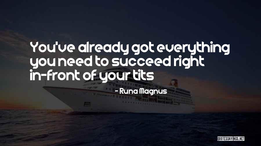 Motivational To Succeed Quotes By Runa Magnus