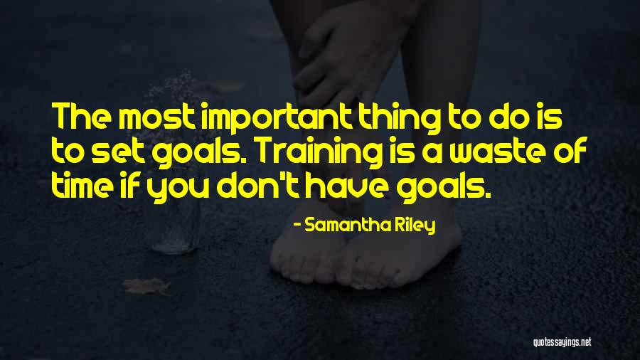 Motivational Training Quotes By Samantha Riley Motivational Training Quotes By Samantha Riley