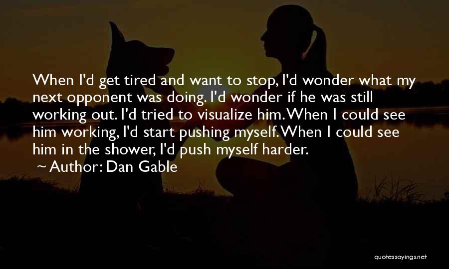 Motivational Visualize Quotes By Dan Gable