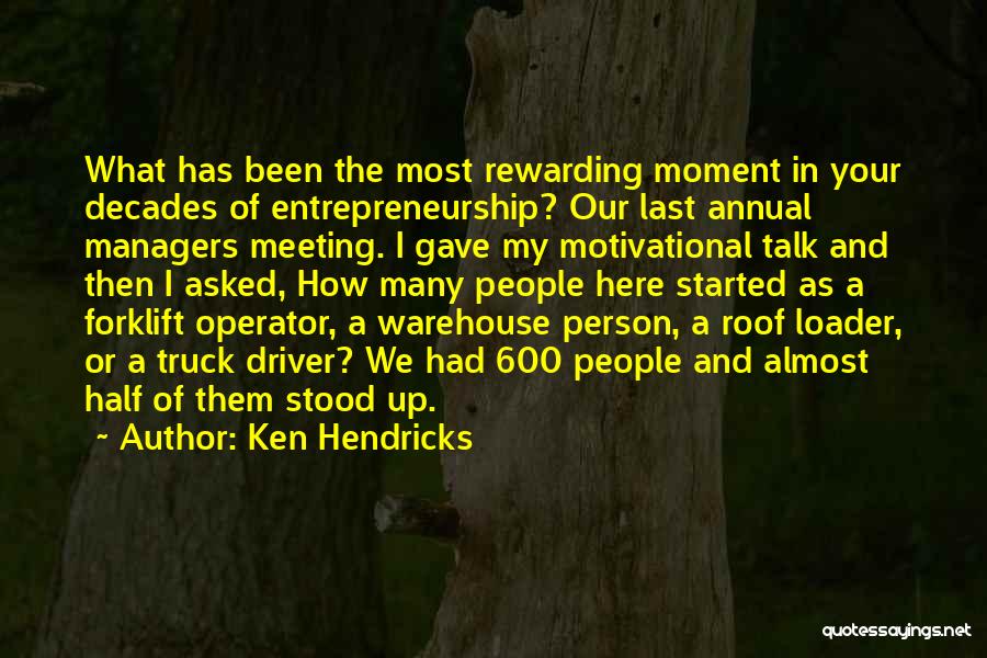 Motivational Warehouse Quotes By Ken Hendricks