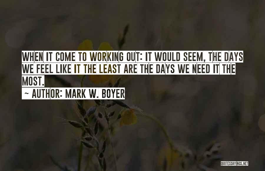 Motivational Working Out Quotes By Mark W. Boyer