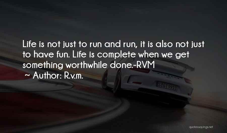 Motivational Worthwhile Quotes By R.v.m.