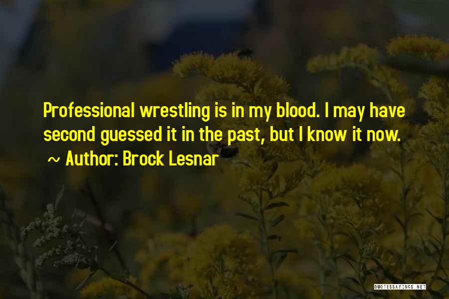 Motivational Wrestling Quotes By Brock Lesnar