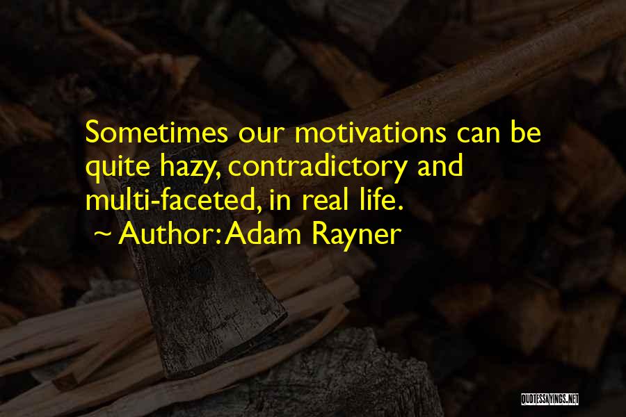 Motivations Quotes By Adam Rayner