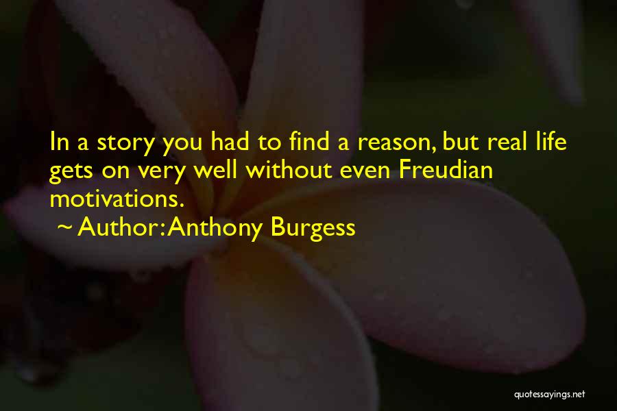 Motivations Quotes By Anthony Burgess