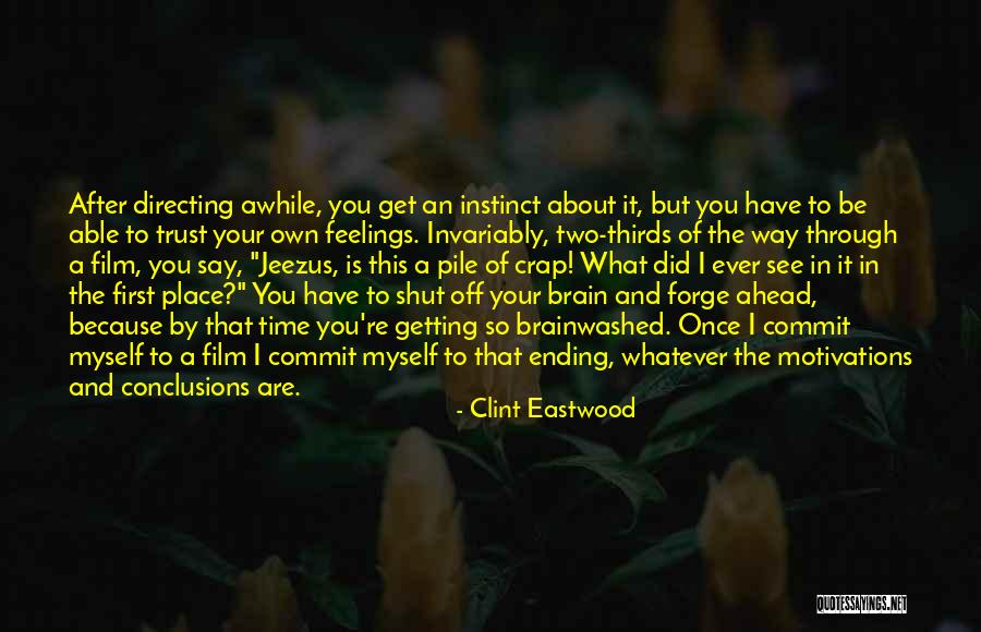 Motivations Quotes By Clint Eastwood