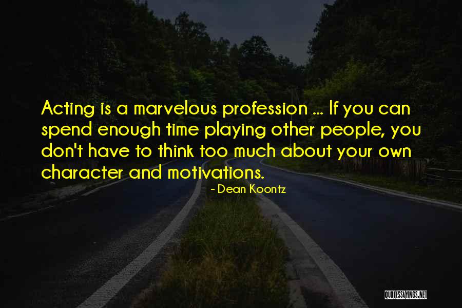 Motivations Quotes By Dean Koontz