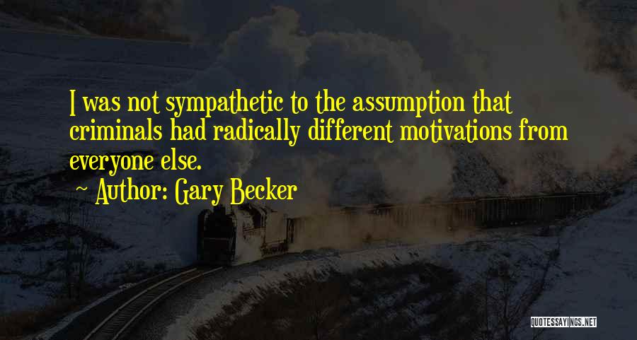 Motivations Quotes By Gary Becker