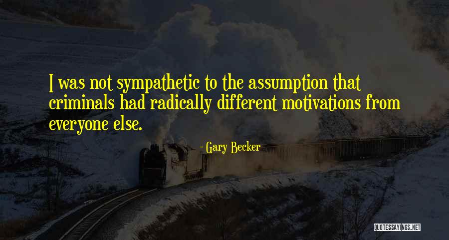 Motivations Quotes By Gary Becker