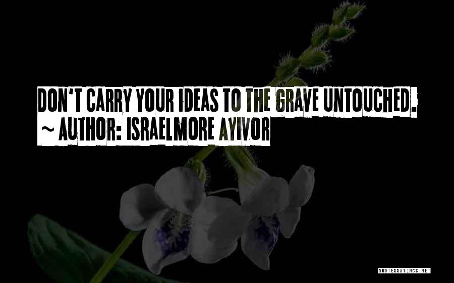 Motivations Quotes By Israelmore Ayivor