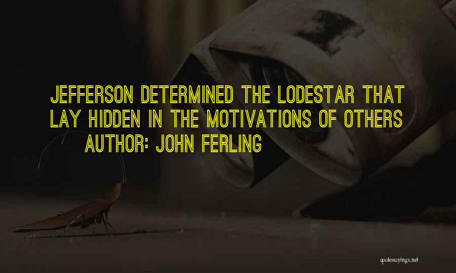 Motivations Quotes By John Ferling