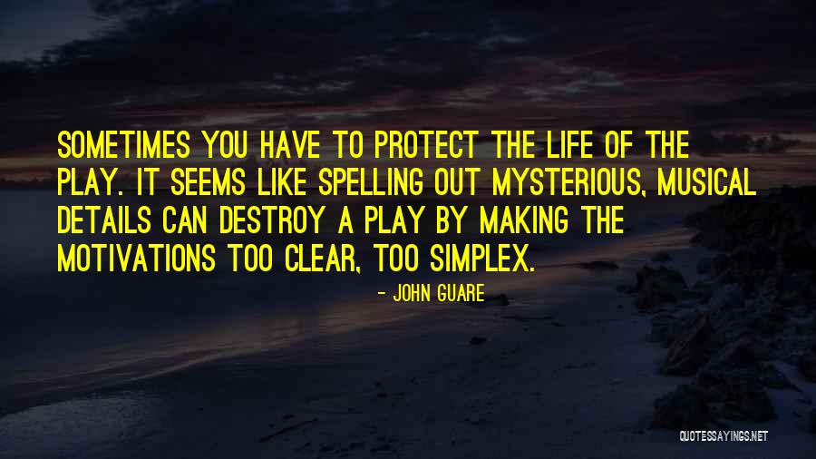 Motivations Quotes By John Guare