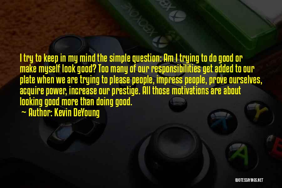 Motivations Quotes By Kevin DeYoung