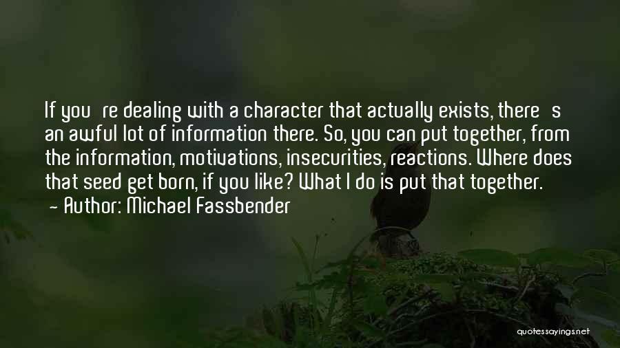 Motivations Quotes By Michael Fassbender