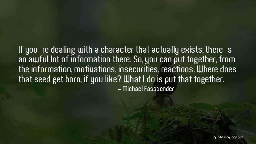 Motivations Quotes By Michael Fassbender