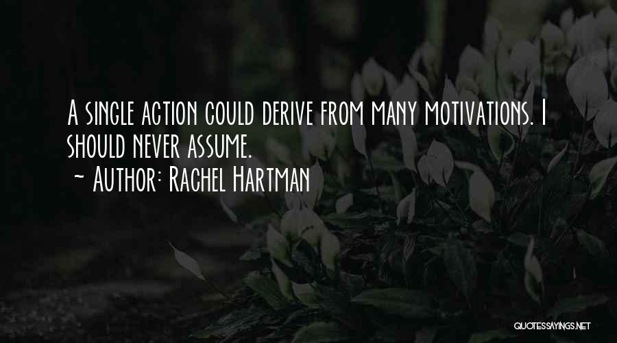 Motivations Quotes By Rachel Hartman