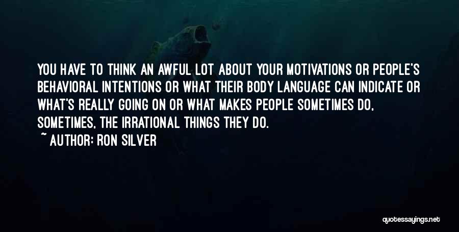 Motivations Quotes By Ron Silver