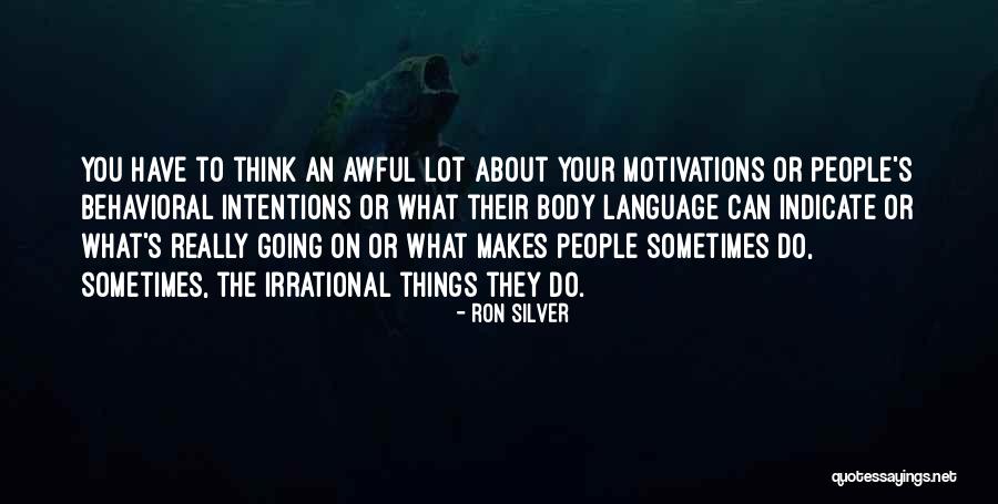 Motivations Quotes By Ron Silver