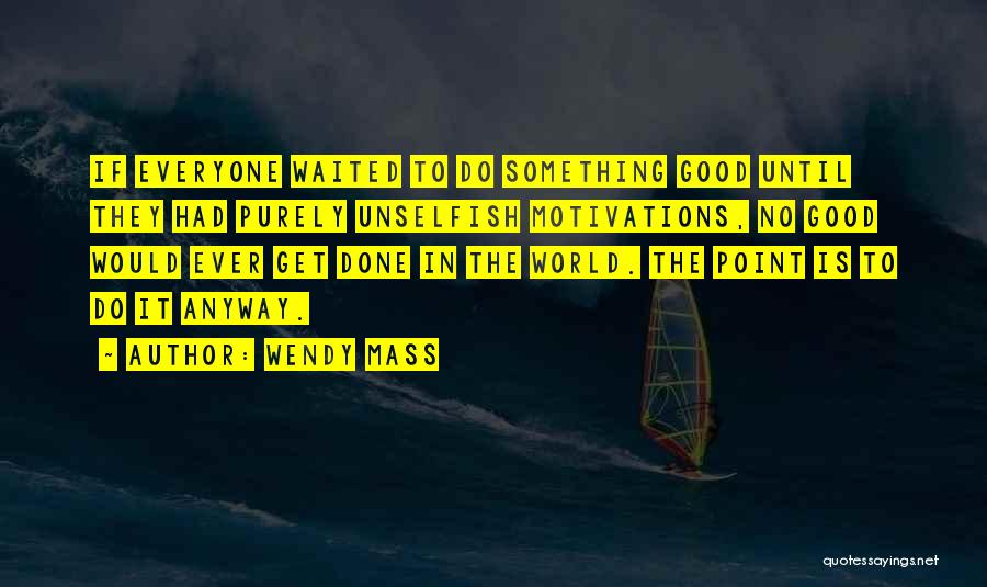 Motivations Quotes By Wendy Mass