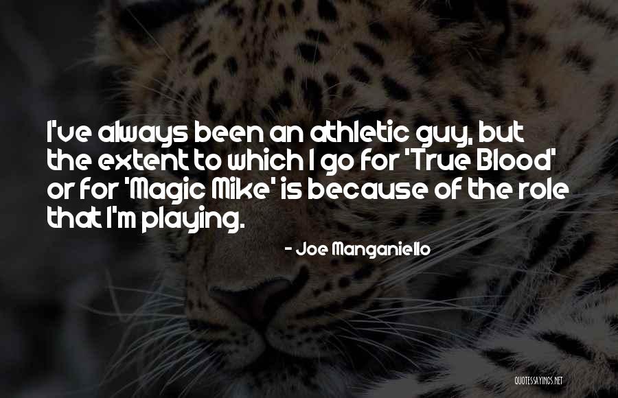 Motivations Quotes Quotes By Joe Manganiello Motivations Quotes Quotes By Joe Manganiello
