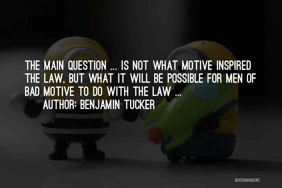 Motive Quotes By Benjamin Tucker