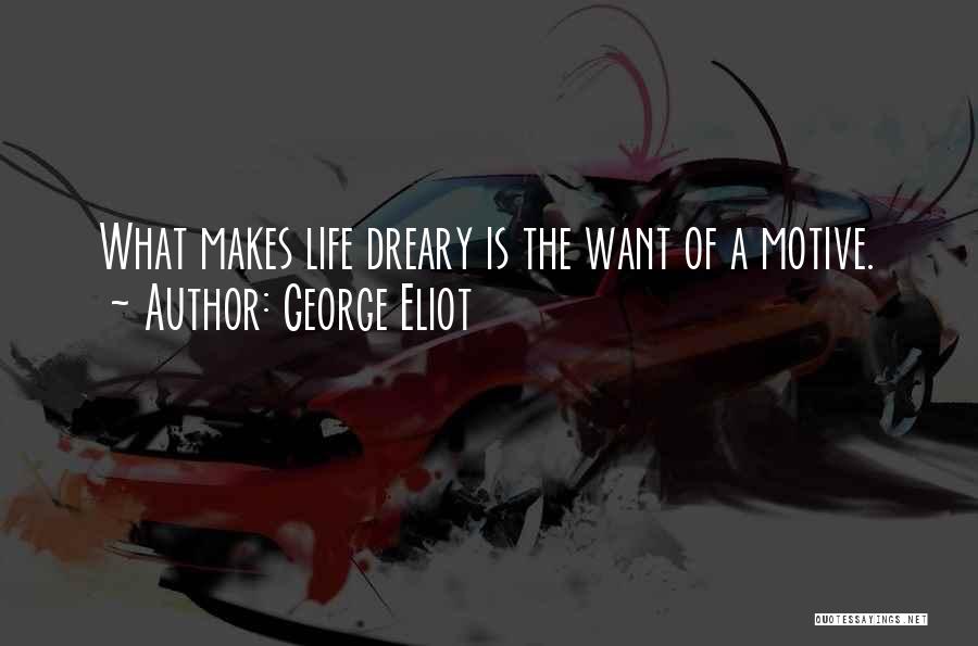 Motive Quotes By George Eliot