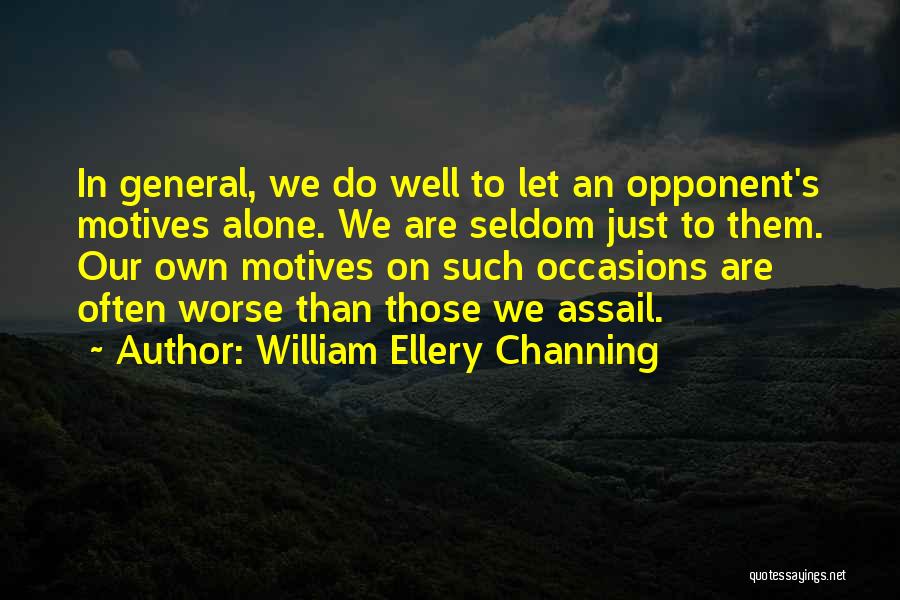 Motive Quotes By William Ellery Channing